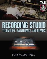 Recording Studio Technology, Maintenance, and Repairs 0071427260 Book Cover
