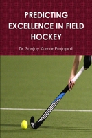 Predicting Excellence in Field Hockey 1329138309 Book Cover