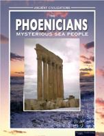 The Phoenicians: Mysterious Sea People (Ancient Civilizations) 1595152369 Book Cover