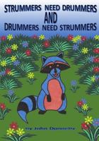 STRUMMERS NEED DRUMMERS AND DRUMMERS NEED STRUMMERS 1795734159 Book Cover