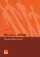 Hausfamilien: Nahe Und Distanz in Unilokalen Mehrgenerationenkontexten 3810030945 Book Cover