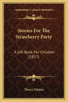 Stories For The Strawberry Party: A Gift Book For Children 1120715016 Book Cover