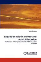 Migration within Turkey and Adult Education: The Reasons of Non-participation to Adult Education Activities 3838352203 Book Cover