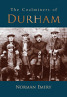 The Coalminers of Durham 075090710X Book Cover