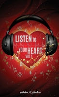 Listen to Your Heart: Volume 1 1716399556 Book Cover
