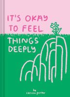 It's OK to Feel Things Deeply 1452163510 Book Cover