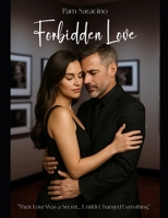Forbidden lOVE: "Their Love Was a Secret… Until It Changed Everything." B0FK9NHWLL Book Cover
