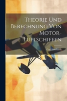 Theorie Und Berechnung Von Motor-Luftschiffen 1021634239 Book Cover