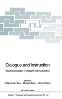 Dialogue and Instruction: Modelling Interaction in Intelligent Tutoring Systems (NATO ASI Series / Computer and Systems Sciences) 3540588345 Book Cover