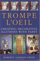 Trompe L'Oeil: Creating Decorative Illusions With Paint 071531257X Book Cover
