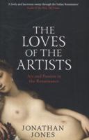 The Loves of the Artists: Art and Passion in the Renaissance 1849833923 Book Cover