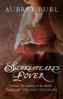 Shakespeare's Lover: The Mystery of the Dark Lady Revealed 1445641445 Book Cover