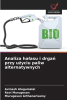 Analiza halasu i drgan przy uzyciu paliw alternatywnych (Polish Edition) 6208844541 Book Cover