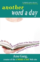Another Word A Day: An All-New Romp through Some of the Most Unusual and Intriguing Words in English 0471718459 Book Cover