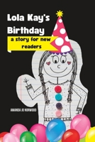 Lola Kay's Birthday: A Story for New Readers B0C6P9RKGW Book Cover