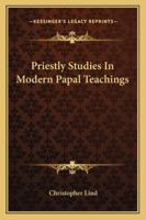 Priestly Studies In Modern Papal Teachings 142866131X Book Cover