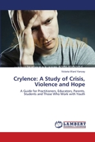 Crylence: A Study of Crisis, Violence and Hope 365963266X Book Cover