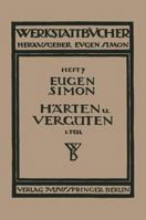 Harten Und Verguten: Erster Teil: Stahl Und Sein Verhalten 3709131855 Book Cover