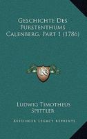 Geschichte Des Furstenthums Calenberg, Part 1 (1786) 110475505X Book Cover