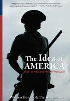 The Idea of America: What It Was and How It Was Lost 098354140X Book Cover
