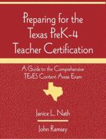 Preparing for the Texas PreK-4 Teacher Certification: A Guide to the Comprehensive TExES Content Areas Exam 0321076761 Book Cover