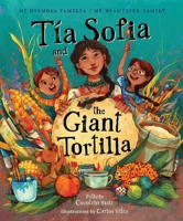 Tia Sofia and the Giant Tortilla (Mi Hermosa Familia/My Beautiful Family) 1423667689 Book Cover