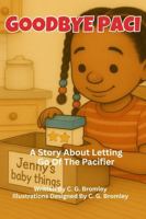 Goodbye Paci: A Story About Letting Go Of The Pacifier (Soft Steps for Little Feet) B0FGY4JS2V Book Cover