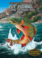 Fly Fishing: Escaping the Raging River: Escaping the Raging River 1098237153 Book Cover