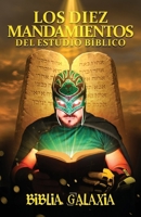 Los diez mandamientos del estudio bíblico: Cómo leer la Biblia y por fin entenderla (Spanish Edition) B0GGHZMLCK Book Cover