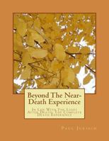 Beyond The Near-Death Experience 1463566069 Book Cover