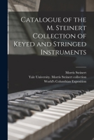 Catalogue of the M. Steinert Collection of Keyed and Stringed Instruments 1015307671 Book Cover