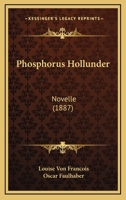 Phosphorus Hollunder: Novelle (1887) 1165654326 Book Cover