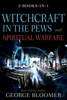 Witchcraft in the Pews and Spiritual Warfare 1641237597 Book Cover