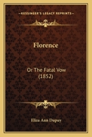 Florence: Or The Fatal Vow 1246335026 Book Cover