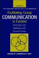 Facilitating Group Communication in Context: Innovations and Applications with Natural 1572736151 Book Cover