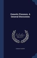 Osmotic Pressure. a General Discussion - Primary Source Edition 1340152312 Book Cover