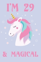 I'm 29 And Magical Happy Birthday 29 Years Old Unicorn Journal Notebook: Lined Notebook / Journal Gift, 100 Pages, 6x9, Soft Cover, Matte Finish 1661723217 Book Cover