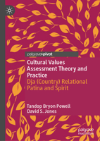 Cultural Values Assessment Theory and Practice: Dja (Country) Relational Patina and Spirit 9819571820 Book Cover