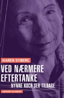 Ved nærmere eftertanke. Nynne Koch ser tilbage 8726158973 Book Cover