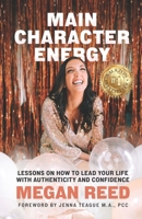 Main Character Energy: Lessons on How to Lead Your Life with Authenticity and Confidence B0CFWXMG4H Book Cover