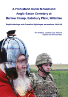 A Prehistoric Burial Mound and Anglo-Saxon Cemetery at Barrow Clump, Salisbury Plain, Wiltshire: English Heritage and Operation Nightingale Excavations 2003-14 1911137123 Book Cover