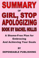 Summary of Girl, Stop Apologizing Book by Rachel Hollis: A Shame-Free Plan for Embracing and Achieving Your Goals 1072848945 Book Cover