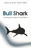 BullShark: The Story of a Dropout turned Doctor 1662958234 Book Cover