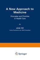 A new approach to medicine: Principles and priorities in health care 9401511403 Book Cover
