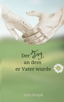 Der Tag, an dem er Vater wurde 3755701812 Book Cover