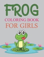 Frog Coloring Book For Girls: Frog Coloring Book For Kids null Book Cover