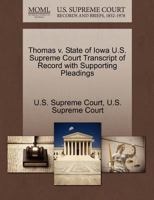 Thomas v. State of Iowa U.S. Supreme Court Transcript of Record with Supporting Pleadings 1270092650 Book Cover