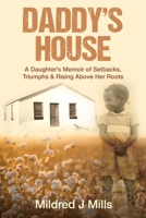 Daddy's House: A Daughter's Memoir of Setbacks, Triumphs & Rising Above Her Roots 196175729X Book Cover