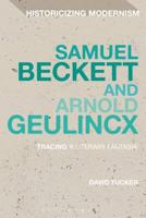 Samuel Beckett and Arnold Geulincx: Tracing 'a literary fantasia' 1472524071 Book Cover