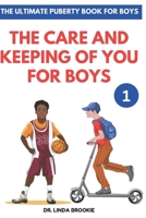 The Ultimate Puberty Book For Boys: The Care and Keeping of you for Boys B0C2SCNWCG Book Cover